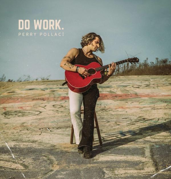 Perry Pollaci — Do Work.